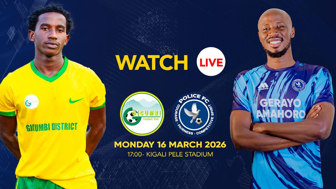 GICUMBI FC vs POLICE FC